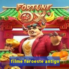 filme faroeste antigo